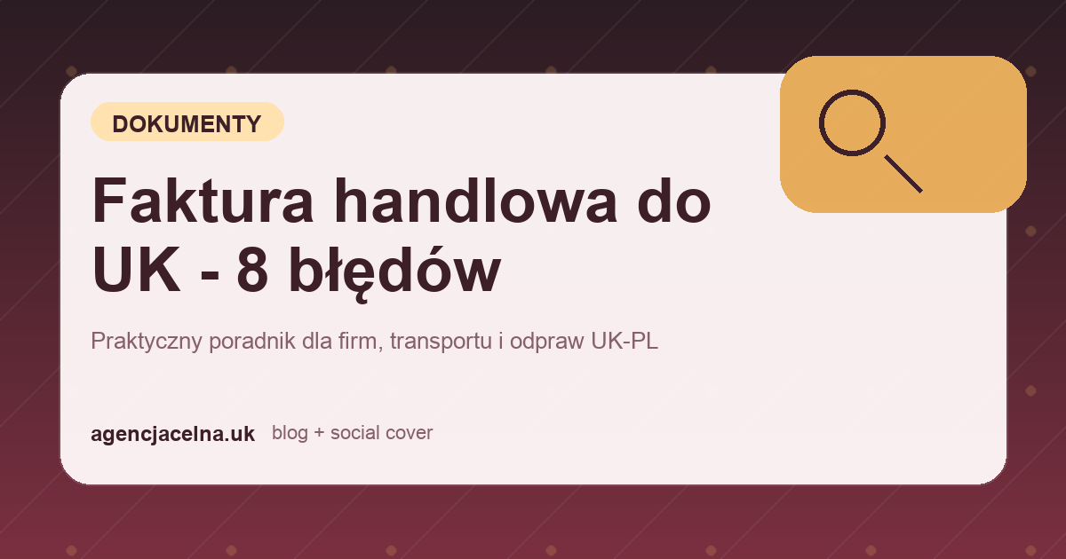 Faktura handlowa do UK - 8 błędów