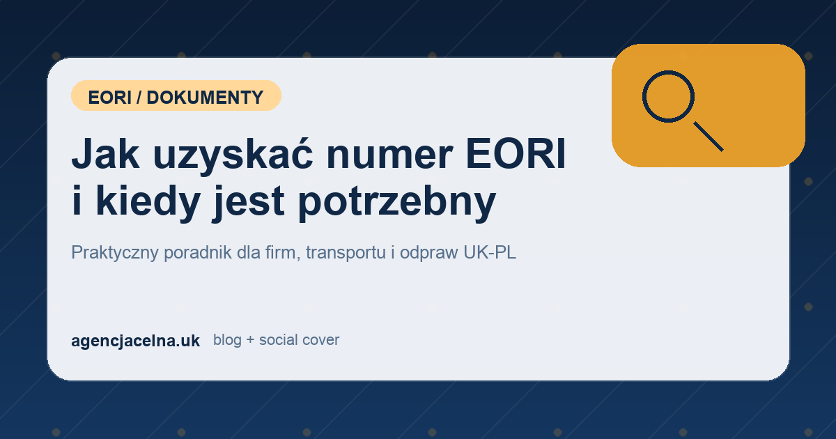 Jak uzyskać numer EORI i kiedy jest potrzebny