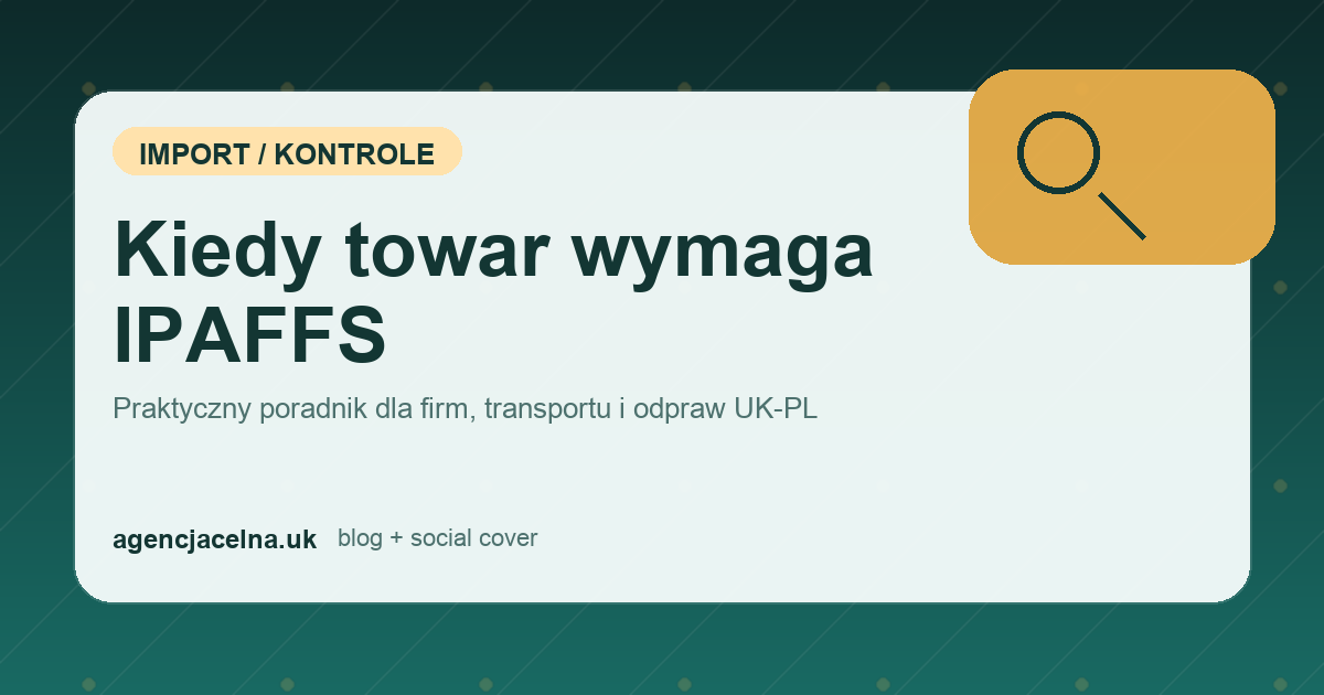 Kiedy towar wymaga IPAFFS