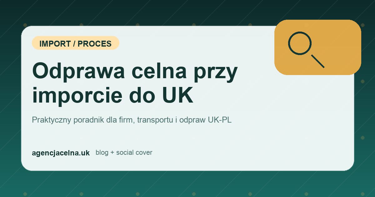 Odprawa celna przy imporcie do UK