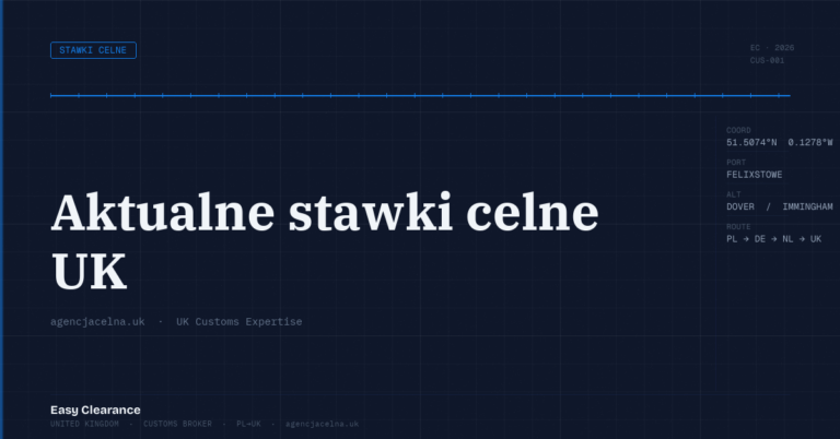 Aktualne stawki celne uk – Agencja Celna UK-PL, odprawy celne, import i eksport