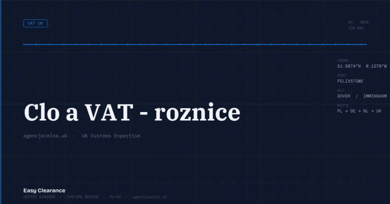 Clo a vat roznice – Agencja Celna UK-PL, odprawy celne, import i eksport