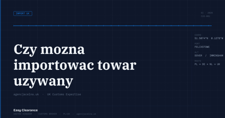 Czy mozna importowac towar uzywany bez certyfikatu – Agencja Celna UK-PL, odprawy celne, import i eksport