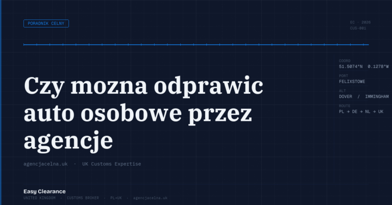 Czy mozna odprawic auto osobowe przez agencje celna – Agencja Celna UK-PL, odprawy celne, import i eksport