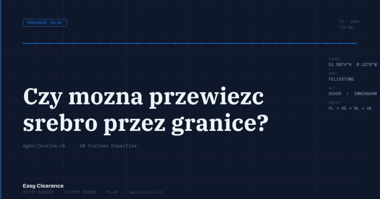 Czy mozna przewiezc srebro przez granice – Agencja Celna UK-PL, odprawy celne, import i eksport