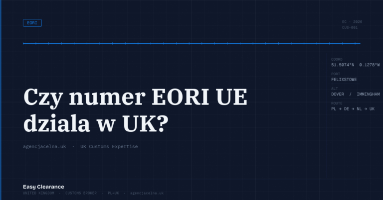 Czy numer eori ue dziala w uk – Agencja Celna UK-PL, odprawy celne, import i eksport