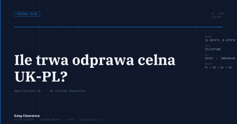 Ile trwa odprawa celna uk pl – Agencja Celna UK-PL, odprawy celne, import i eksport