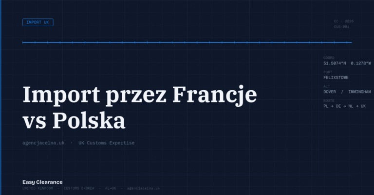 Import przez francje vs polska – Agencja Celna UK-PL, odprawy celne, import i eksport
