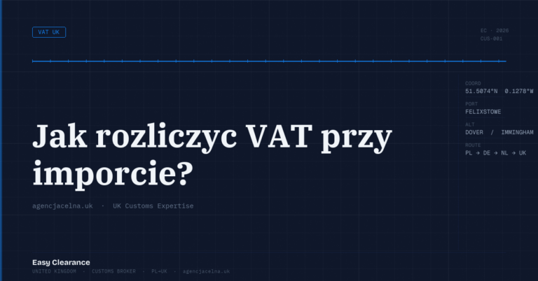 Jak rozliczyc vat przy imporcie – Agencja Celna UK-PL, odprawy celne, import i eksport