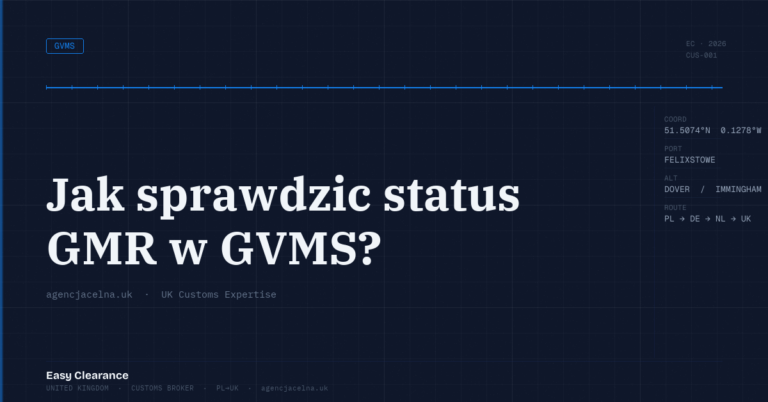 Jak sprawdzic status gmr w gvms – Agencja Celna UK-PL, odprawy celne, import i eksport
