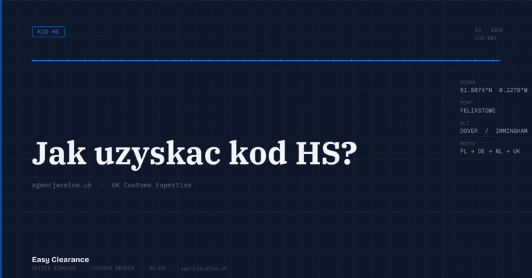 Jak uzyskac kod hs – Agencja Celna UK-PL, odprawy celne, import i eksport