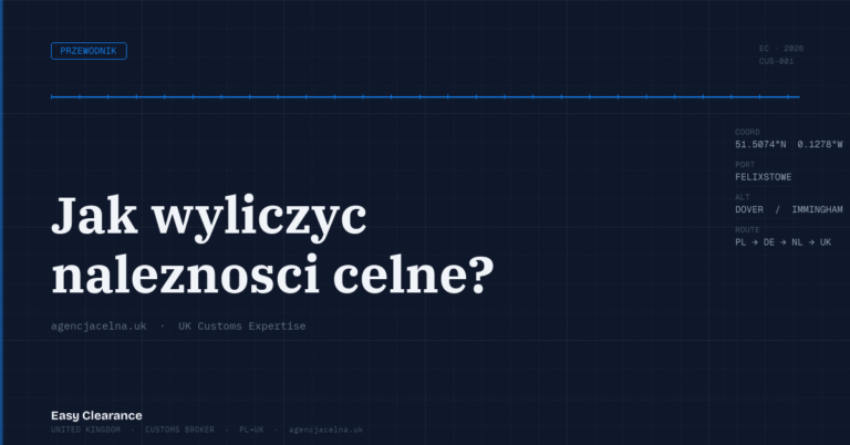 Jak wyliczyc naleznosci celne – Agencja Celna UK-PL, odprawy celne, import i eksport