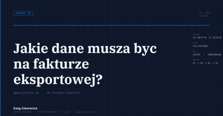 Jakie dane musza byc na fakturze eksportowej – Agencja Celna UK-PL, odprawy celne, import i eksport