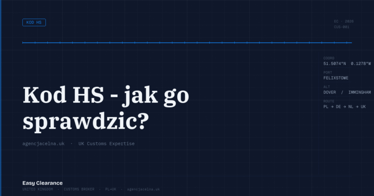 Kod hs jak go sprawdzic – Agencja Celna UK-PL, odprawy celne, import i eksport