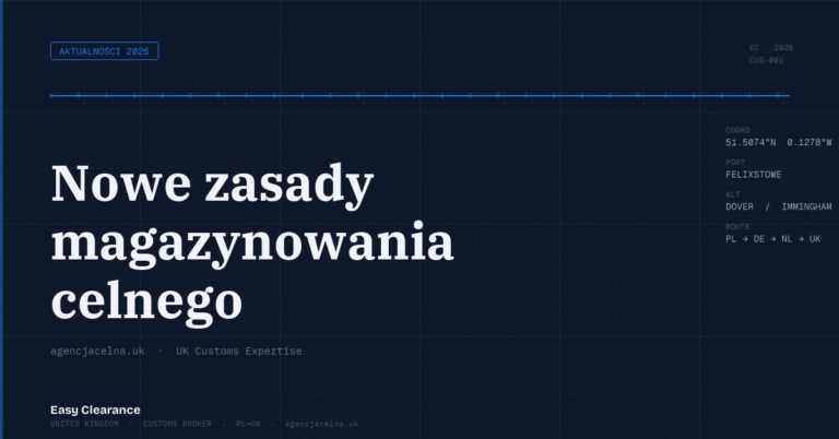 Nowe zasady magazynowania celnego – Agencja Celna UK-PL, odprawy celne, import i eksport