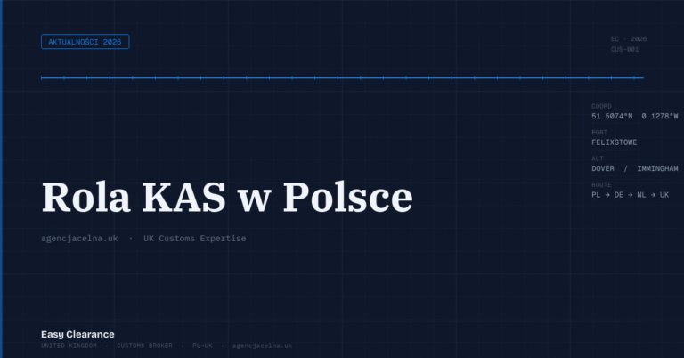 Rola kas w polsce – Agencja Celna UK-PL, odprawy celne, import i eksport