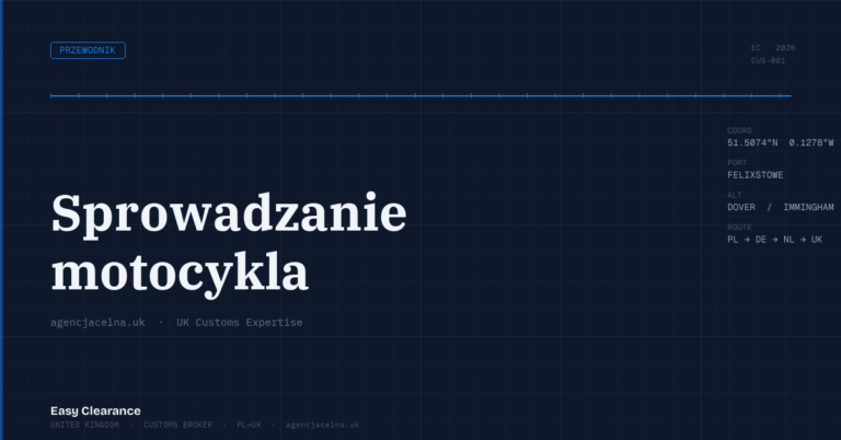 Sprowadzanie motocykla – Agencja Celna UK-PL, odprawy celne, import i eksport