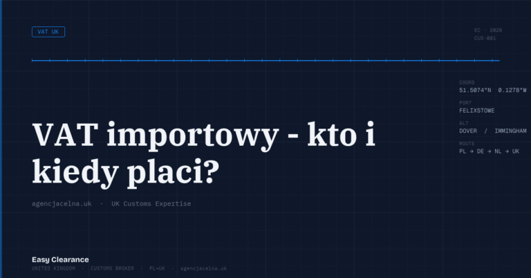 Vat importowy kto i kiedy placi – Agencja Celna UK-PL, odprawy celne, import i eksport