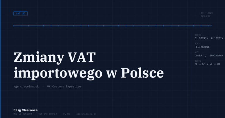Zmiany vat importowego w polsce – Agencja Celna UK-PL, odprawy celne, import i eksport