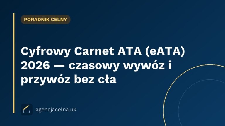 Cyfrowy Carnet ATA (eATA) 2026 — czasowy wywóz i przywóz bez cła