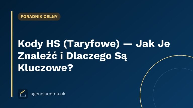 Kody HS (Taryfowe) — Jak Je Znaleźć i Dlaczego Są Kluczowe?