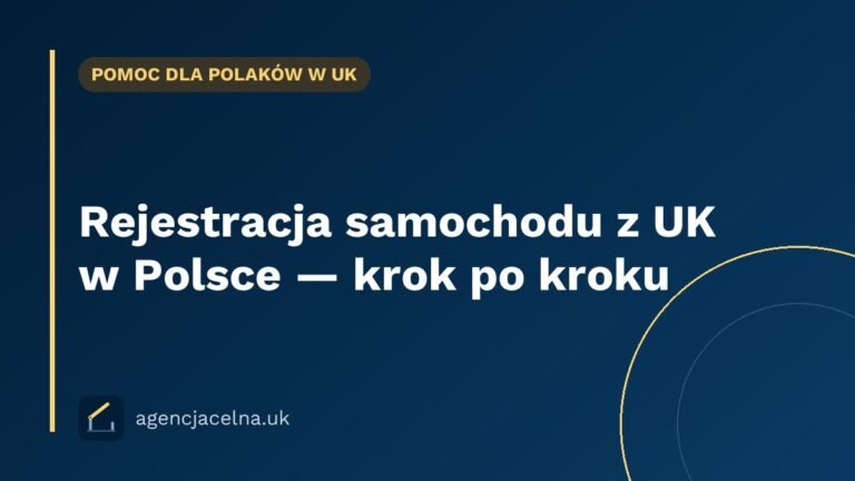 Rejestracja samochodu z UK w Polsce — krok po kroku